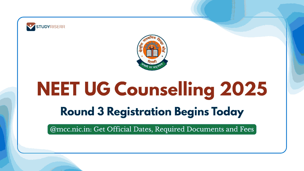 NEET UG Counselling 2025 Round 3 Registration Begins Today @mcc.nic.in: Get Official Dates, Required Documents and Fees